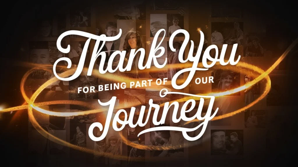 Thank You for Being Part of Our Journey