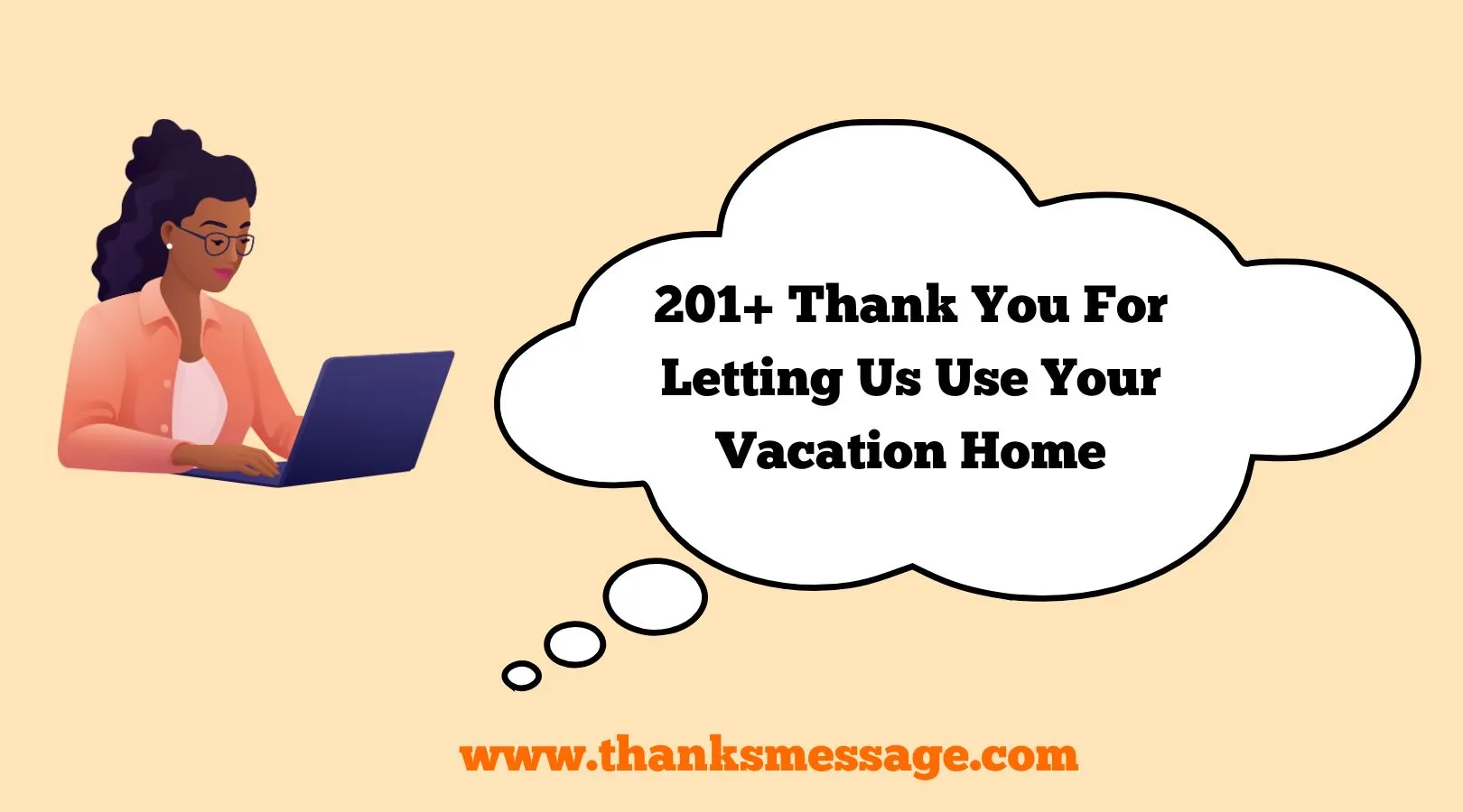 201+ Thank You For Letting Us Use Your Vacation Home