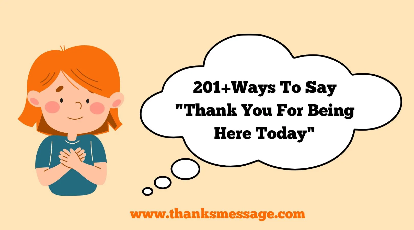 201+Ways To Say “Thank You For Being Here Today”