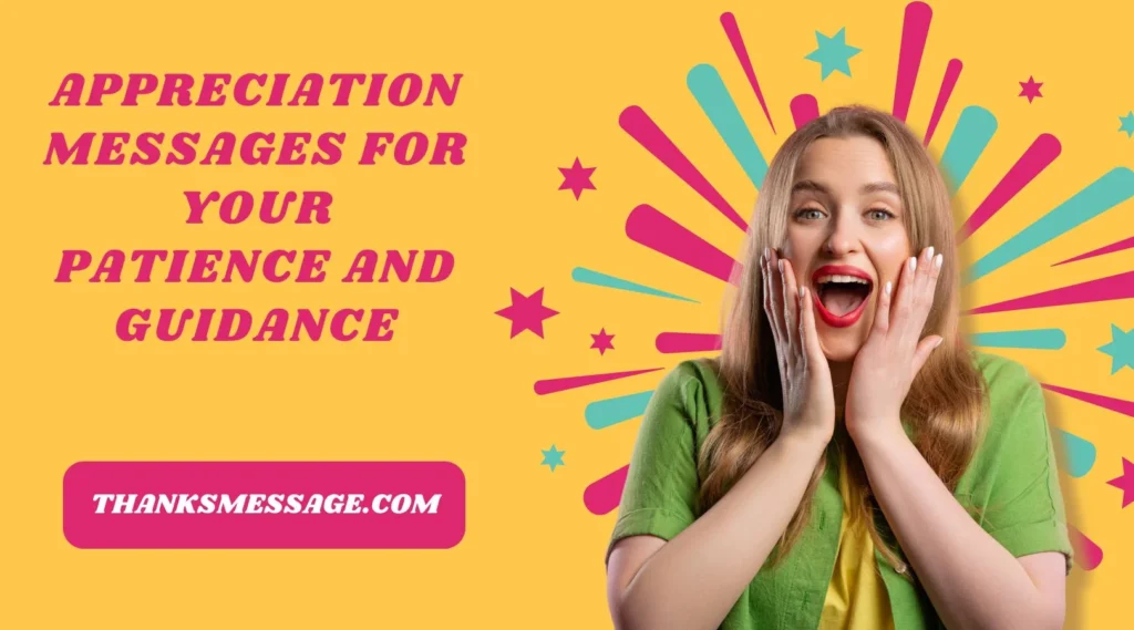 Appreciation Messages for Your Patience and Guidance