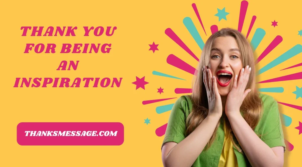 Thank You for Being an Inspiration