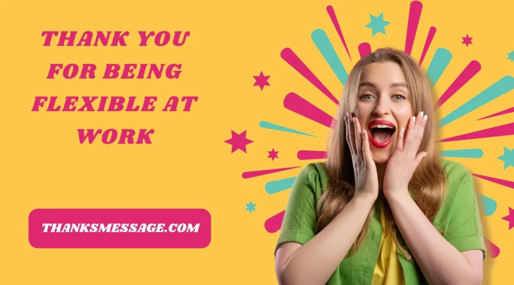 Thank You for Being Flexible at Work