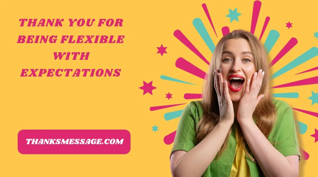 Thank You for Being Flexible with Expectations