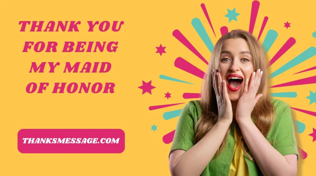 Thank You for Being My Maid of Honor