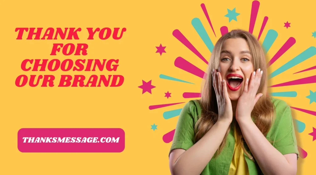 Thank You For Choosing Our Brand