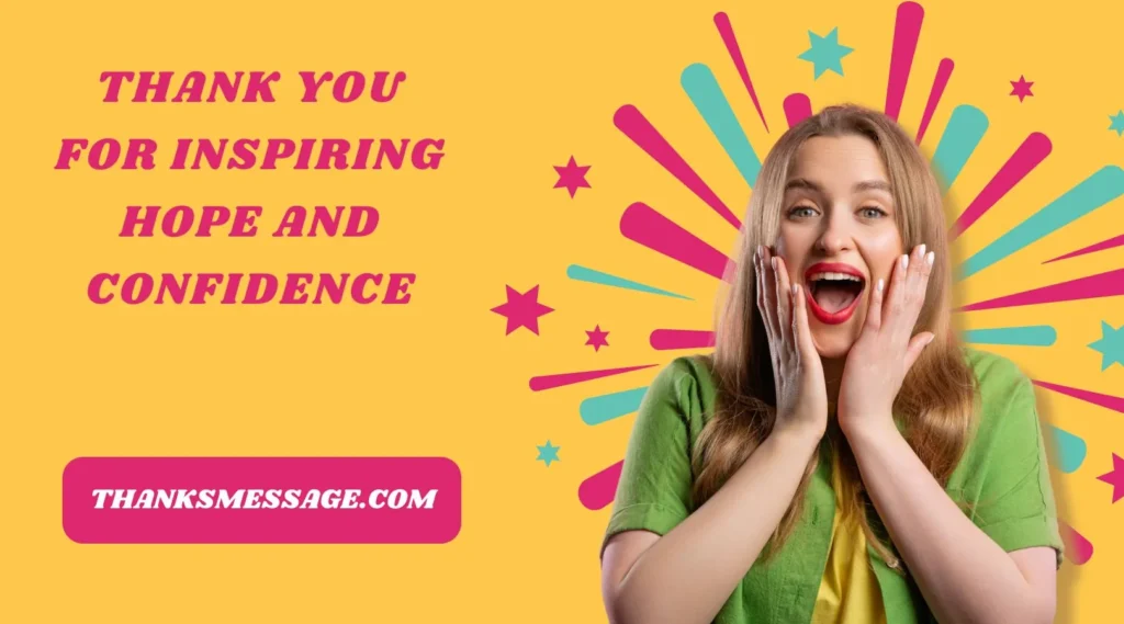 Thank You for Inspiring Hope and Confidence