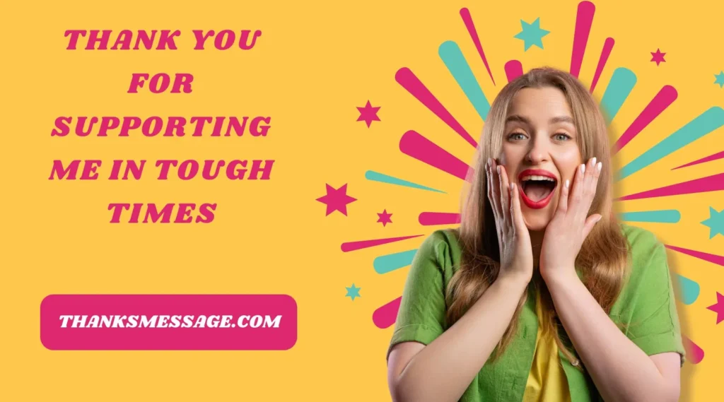 Thank You for Supporting Me in Tough Times