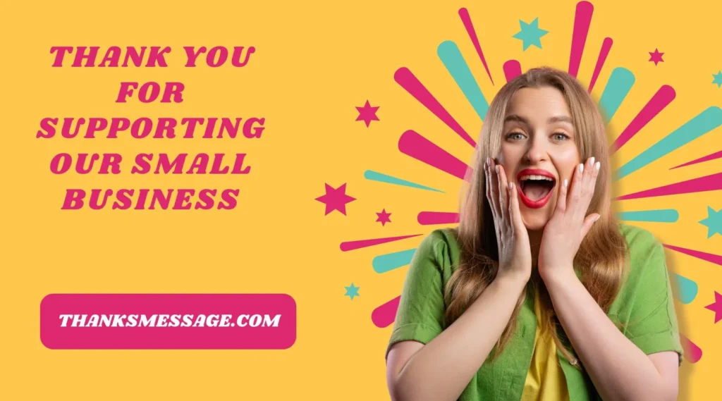 Thank You For Supporting Our Small Business