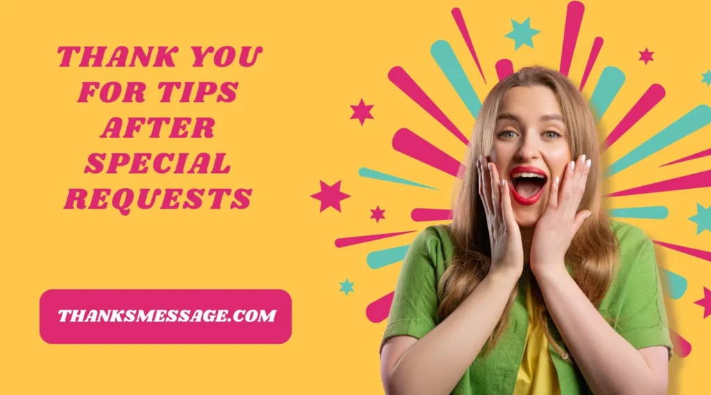 Thank You for Tips After Special Requests