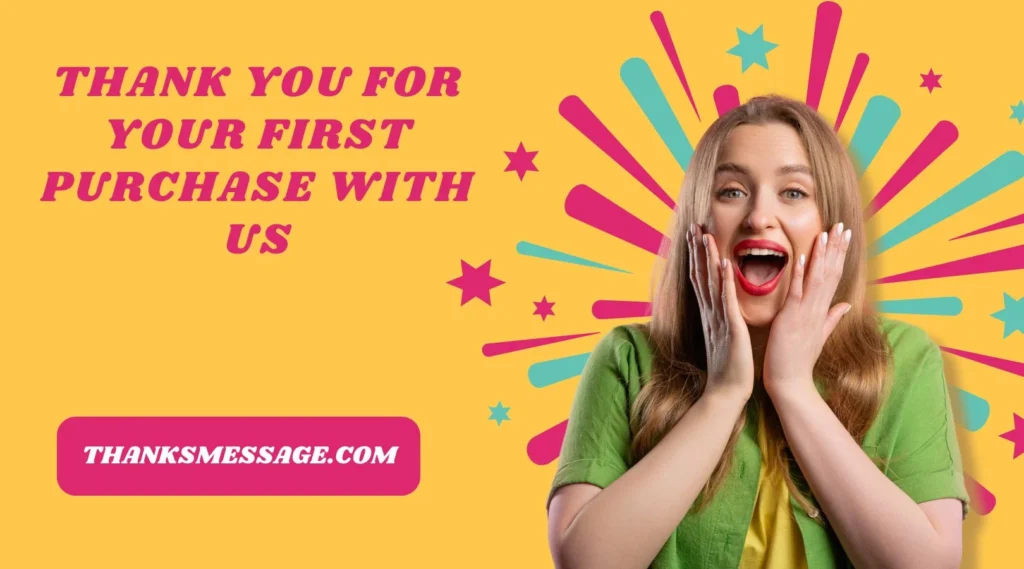 Thank You for Your First Purchase with Us