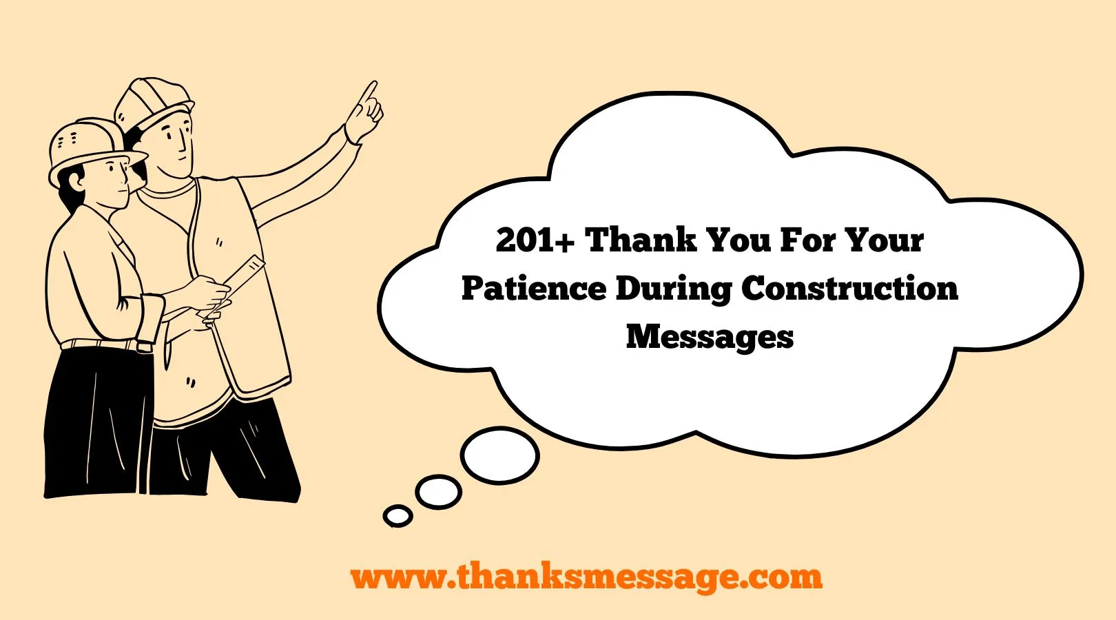 201+ Thank You For Your Patience During Construction Messages