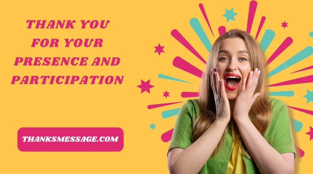 Thank You For Your Presence And Participation