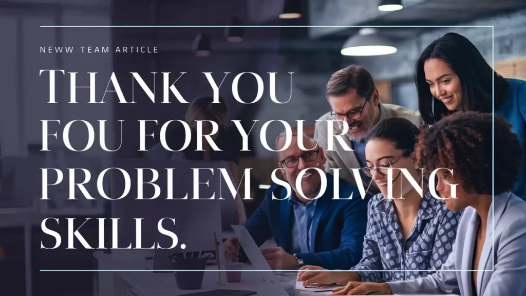 Thank You for Your Problem-Solving Skills