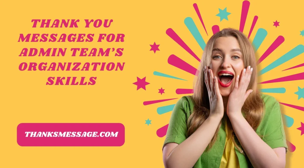 Thank You Messages for Admin Teamβs Organization Skills