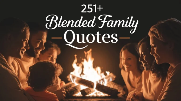 251+ Blended Family Quotes to Celebrate Love and Unity
